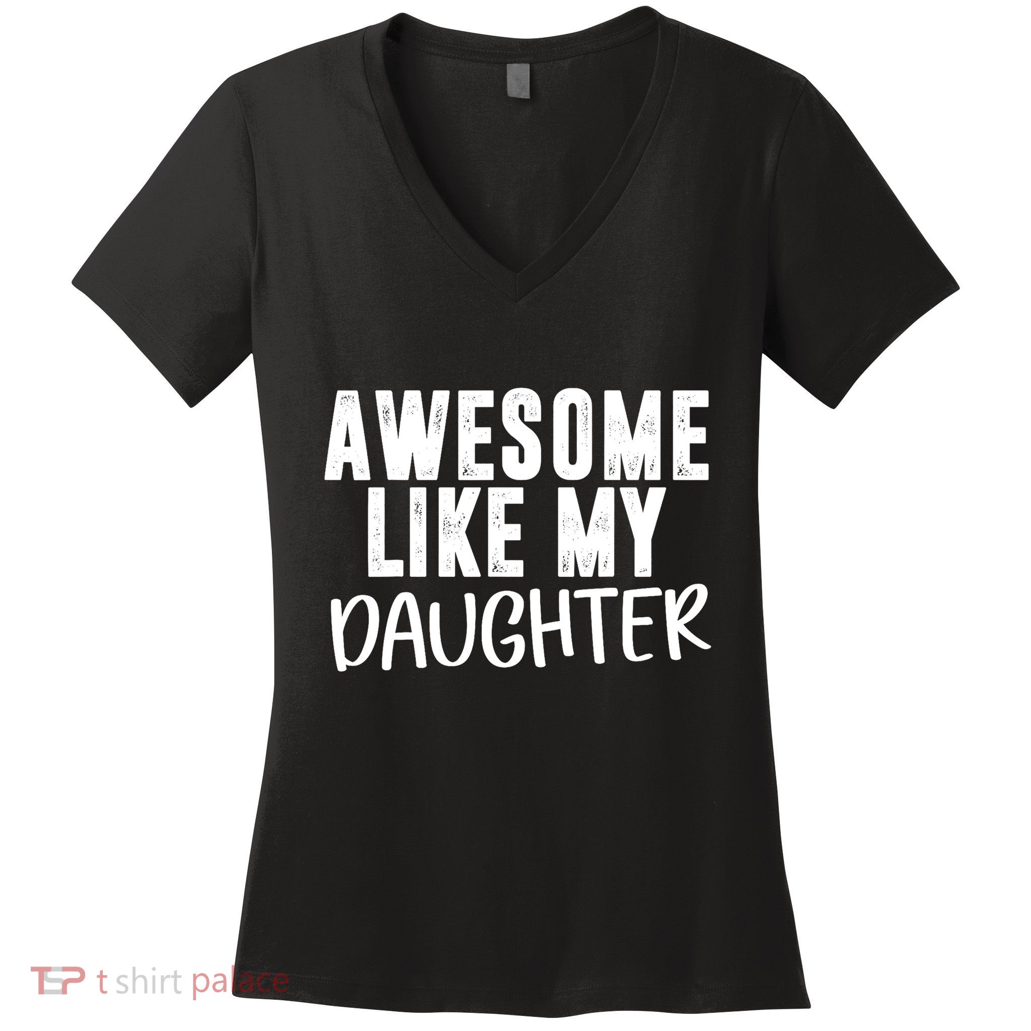 FatherS Day FatherS Day Daughter Papa Awesome Like My Daughter Women's V-Neck T-Shirt