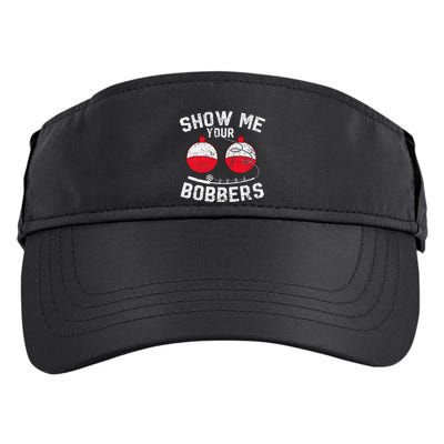 Fathers Day Funny Show Me Your Bobbers Cool Fishing Adult Drive Performance Visor