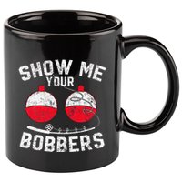 Fathers Day Funny Show Me Your Bobbers Cool Fishing 11oz C Handle Ceramic Mug