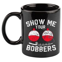 Fathers Day Funny Show Me Your Bobbers Cool Fishing 11oz C Handle Ceramic Mug