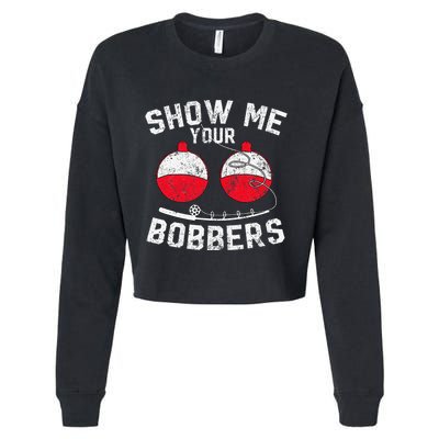 Fathers Day Funny Show Me Your Bobbers Cool Fishing Cropped Pullover Crew