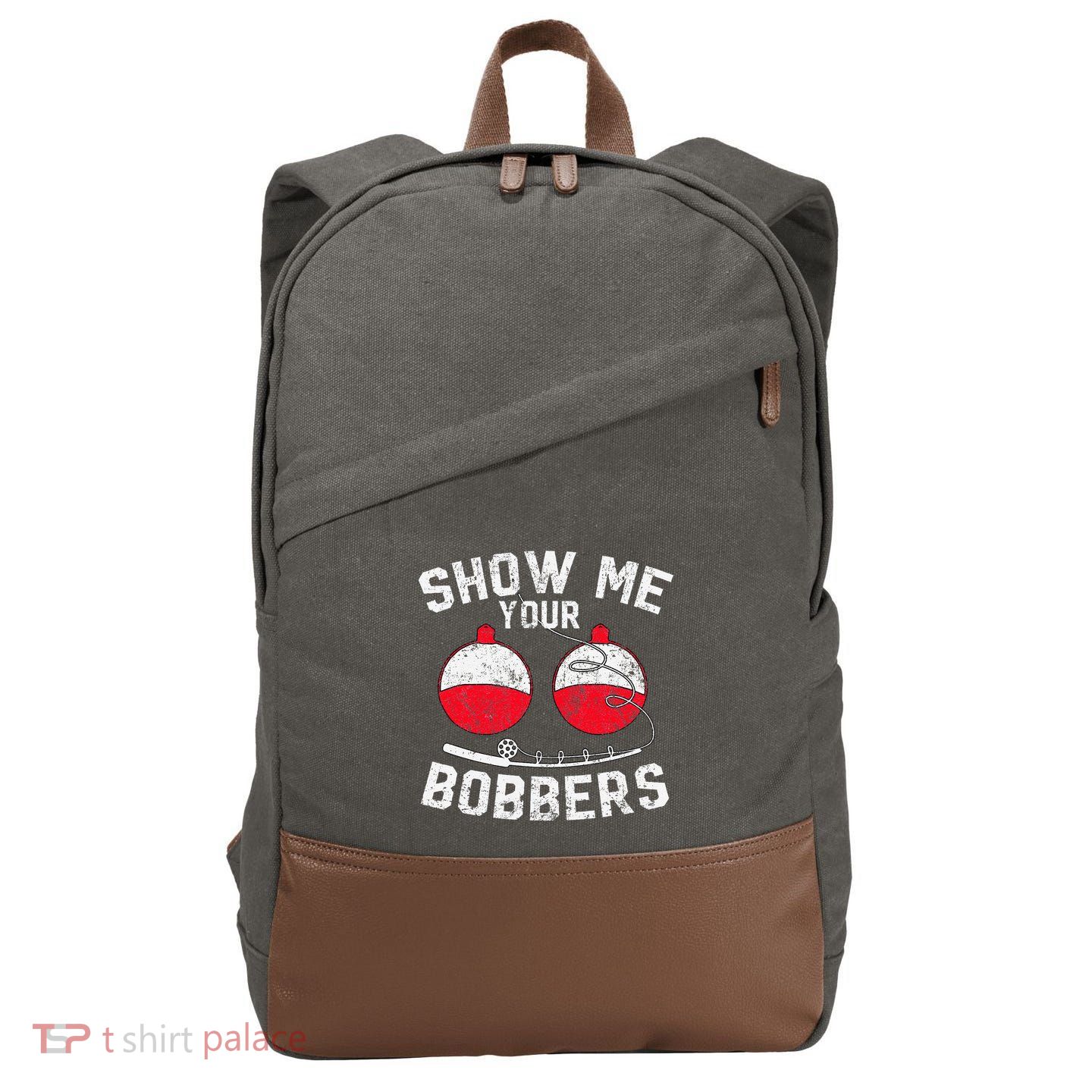 Fathers Day Funny Show Me Your Bobbers Cool Fishing Cotton Canvas Backpack