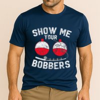Fathers Day Funny Show Me Your Bobbers Cool Fishing Cooling Performance Crew T-Shirt