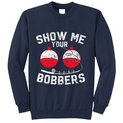 Fathers Day Funny Show Me Your Bobbers Cool Fishing Sweatshirt
