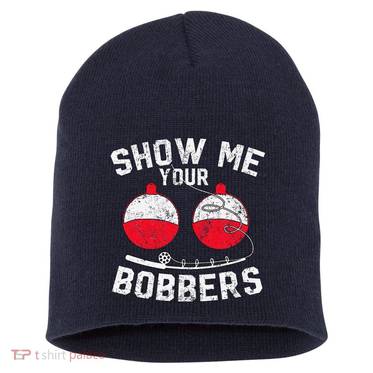 Fathers Day Funny Show Me Your Bobbers Cool Fishing Short Acrylic Beanie