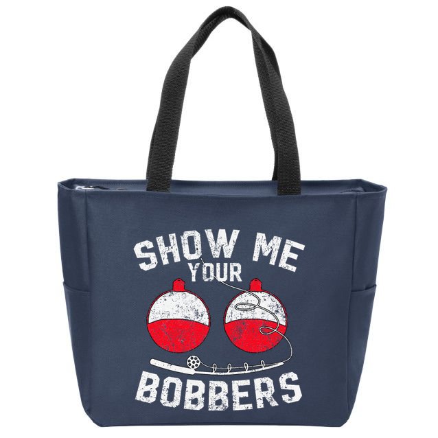 Fathers Day Funny Show Me Your Bobbers Cool Fishing Zip Tote Bag