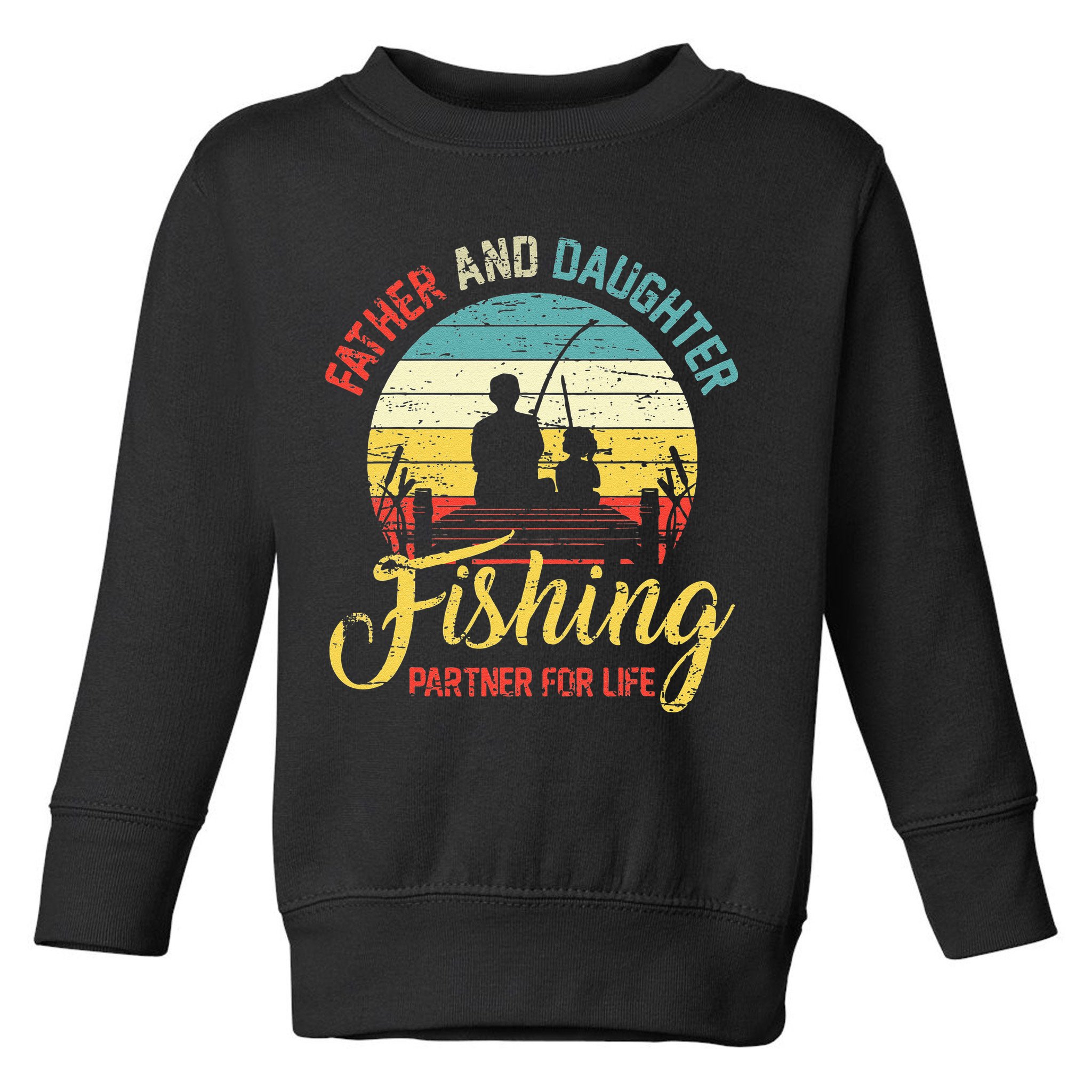 Father Daughter Fishing Partner For Life Retro Matching Dad Toddler Sweatshirt
