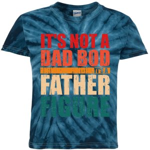 Fathers Day Fun Its Not A Dad Bod Its A Father Figure Kids Tie-Dye T-Shirt