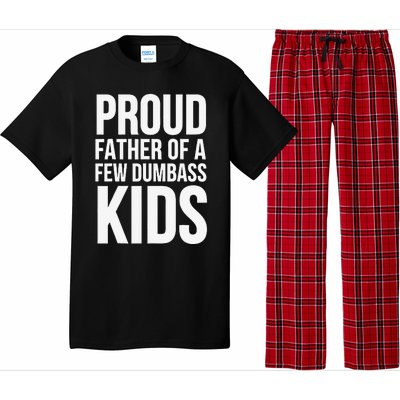 Fathers Day Funny Gift Proud Father Of A Few Dumbass Pajama Set