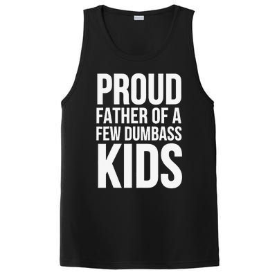 Fathers Day Funny Gift Proud Father Of A Few Dumbass PosiCharge Competitor Tank