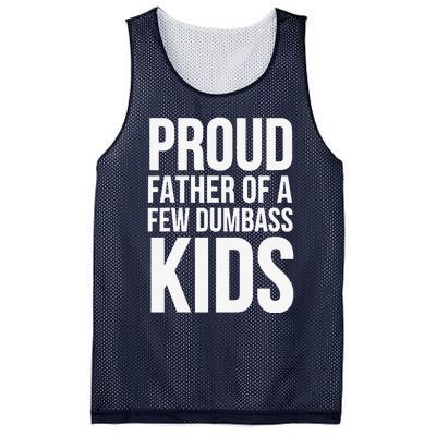 Fathers Day Funny Gift Proud Father Of A Few Dumbass Mesh Reversible Basketball Jersey Tank