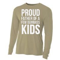 Fathers Day Funny Gift Proud Father Of A Few Dumbass Cooling Performance Long Sleeve Crew