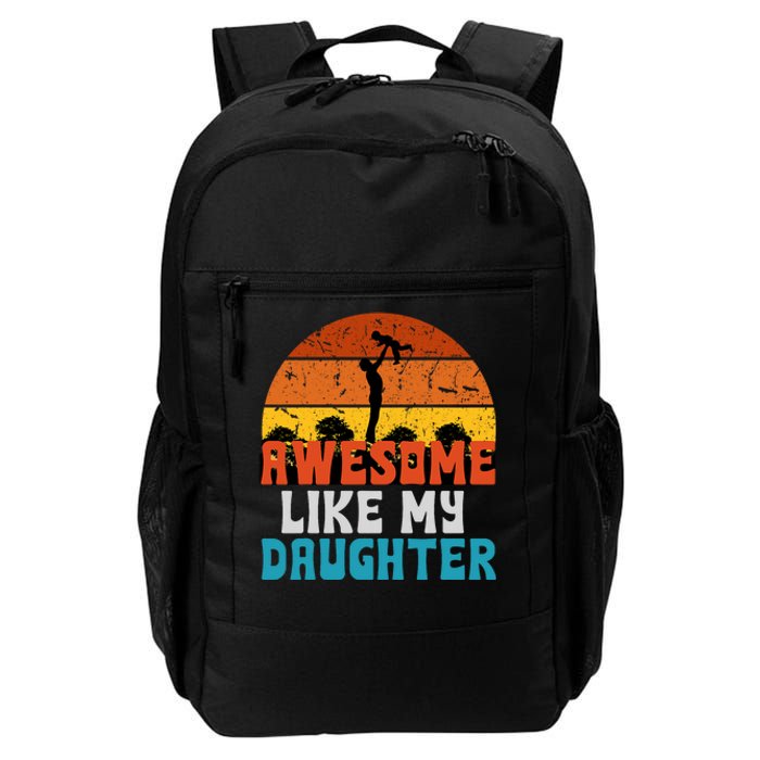 Fathers Day From Daughter Wife Awesome Like My Daughter Daily Commute Backpack