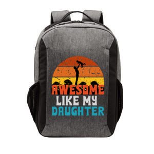 Fathers Day From Daughter Wife Awesome Like My Daughter Vector Backpack