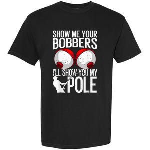 Fathers Day Funny Show Me Your Bobbers Cool Fishing Garment-Dyed Heavyweight T-Shirt