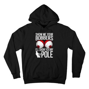 Fathers Day Funny Show Me Your Bobbers Cool Fishing Hoodie