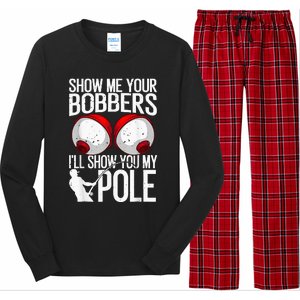 Fathers Day Funny Show Me Your Bobbers Cool Fishing Long Sleeve Pajama Set