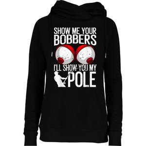 Fathers Day Funny Show Me Your Bobbers Cool Fishing Womens Funnel Neck Pullover Hood