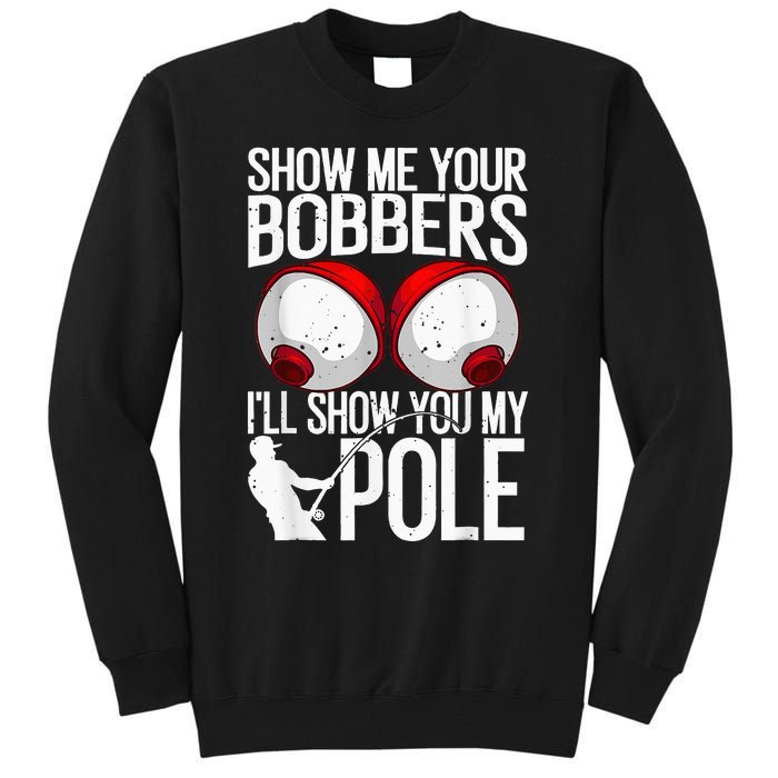 Fathers Day Funny Show Me Your Bobbers Cool Fishing Tall Sweatshirt