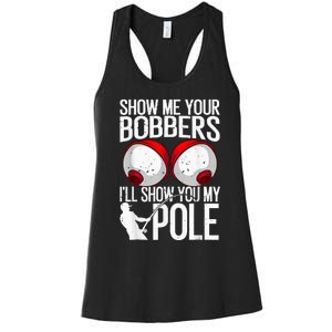 Fathers Day Funny Show Me Your Bobbers Cool Fishing Women's Racerback Tank