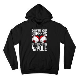 Fathers Day Funny Show Me Your Bobbers Cool Fishing Tall Hoodie