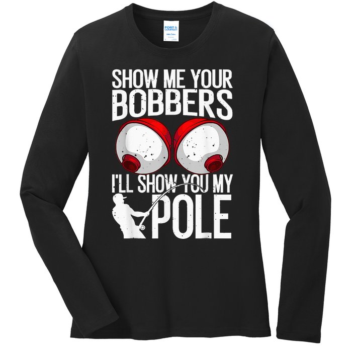 Fathers Day Funny Show Me Your Bobbers Cool Fishing Ladies Long Sleeve Shirt