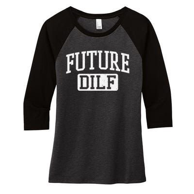 Future DILF Funny DILF for I Love Dilfs Humor Dilf Women's Tri-Blend 3/4-Sleeve Raglan Shirt