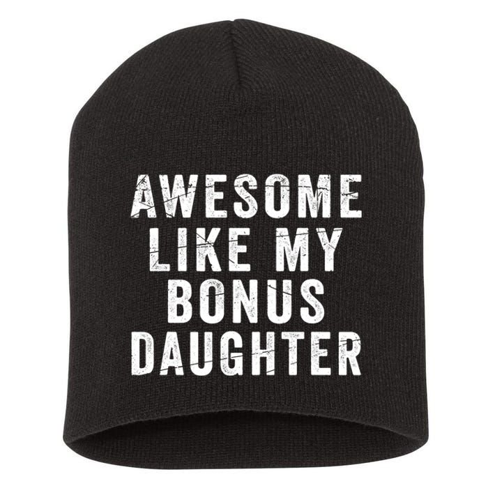 Fathers Day From Stepdaughter Awesome Like My Daughter Short Acrylic Beanie