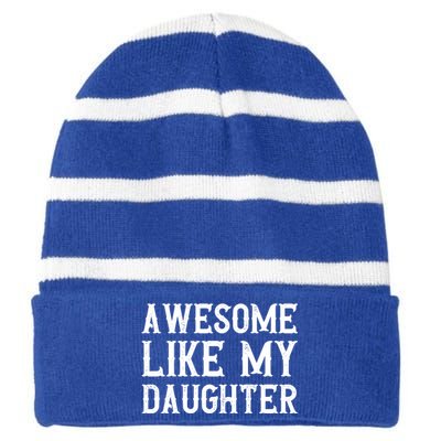 Fathers Day Funny Dad Funny Gift Awesome Like My Daughter Gift Striped Beanie with Solid Band