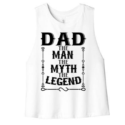 Fathers Day Funny Funny Gift Dad The The Myth The Legend Cute Gift Women's Racerback Cropped Tank