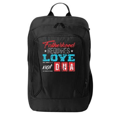 Father's Day For Stepdad Stepfather Love Not DNA Gift City Backpack