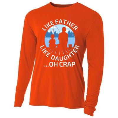 Fathers Day Fishing Father Like Father Like Daughter Oh Crap Funny Gift Cooling Performance Long Sleeve Crew