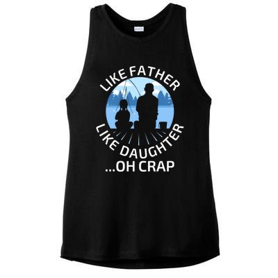 Fathers Day Fishing Father Like Father Like Daughter Oh Crap Funny Gift Ladies PosiCharge Tri-Blend Wicking Tank