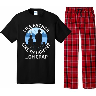 Fathers Day Fishing Father Like Father Like Daughter Oh Crap Funny Gift Pajama Set