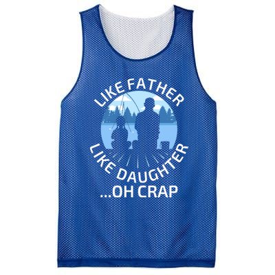 Fathers Day Fishing Father Like Father Like Daughter Oh Crap Funny Gift Mesh Reversible Basketball Jersey Tank