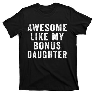 Fathers Day From Stepdaughter Awesome Like My Daughter T-Shirt