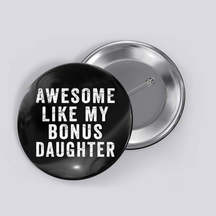 Fathers Day From Stepdaughter Awesome Like My Daughter Button