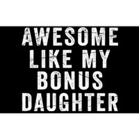 Fathers Day From Stepdaughter Awesome Like My Daughter Bumper Sticker