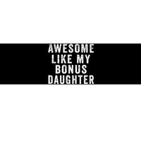 Fathers Day From Stepdaughter Awesome Like My Daughter Bumper Sticker