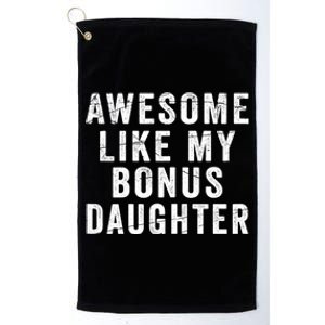 Fathers Day From Stepdaughter Awesome Like My Daughter Platinum Collection Golf Towel