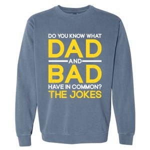 Fathers Day Funny Dad And Bad Common The Jokes Dad Jokes Gift Garment-Dyed Sweatshirt