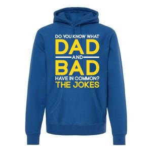 Fathers Day Funny Dad And Bad Common The Jokes Dad Jokes Gift Premium Hoodie