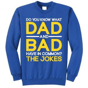 Fathers Day Funny Dad And Bad Common The Jokes Dad Jokes Gift Tall Sweatshirt