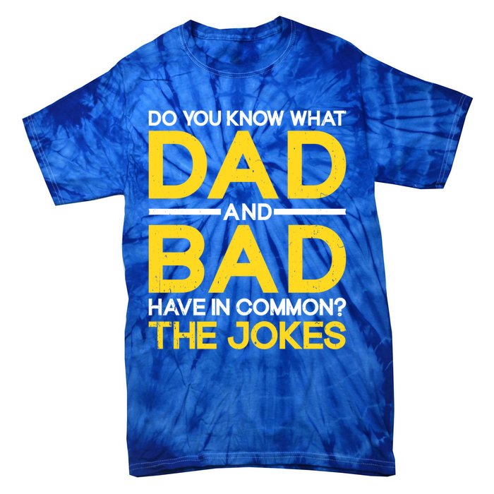 Fathers Day Funny Dad And Bad Common The Jokes Dad Jokes Gift Tie-Dye T-Shirt