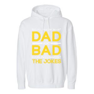 Fathers Day Funny Dad And Bad Common The Jokes Dad Jokes Gift Garment-Dyed Fleece Hoodie