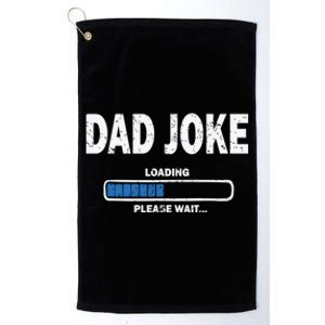 Fathers Day Funny Dad Joke Loading Cool Gift Platinum Collection Golf Towel