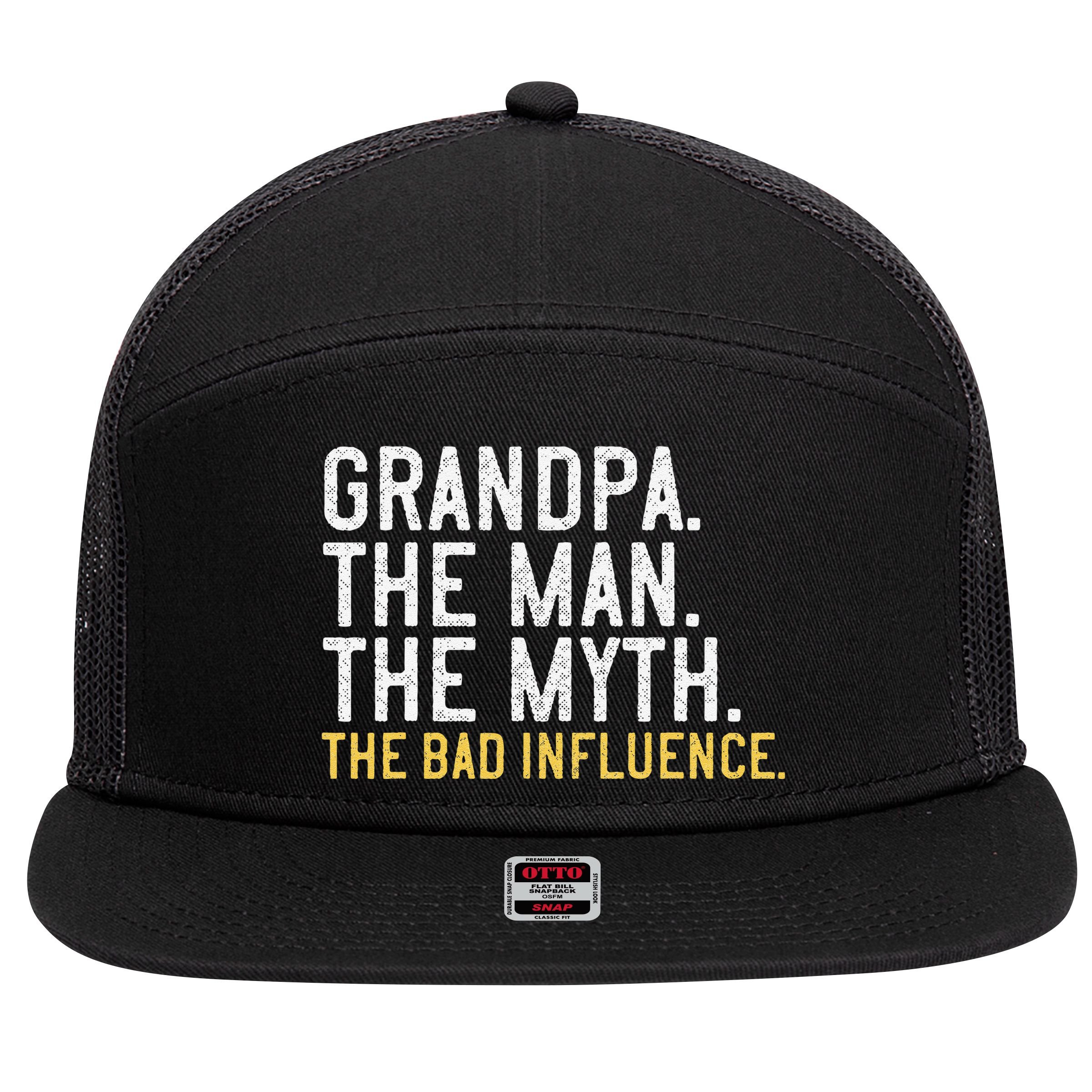 FatherS Day Gift Grandpa The Man The Myth The Bad Influence 7 Panel Mesh Trucker Snapback Hat