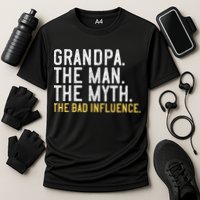 FatherS Day Gift Grandpa The Man The Myth The Bad Influence Cooling Performance Crew T-Shirt
