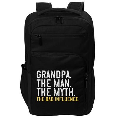 FatherS Day Gift Grandpa The Man The Myth The Bad Influence Impact Tech Backpack