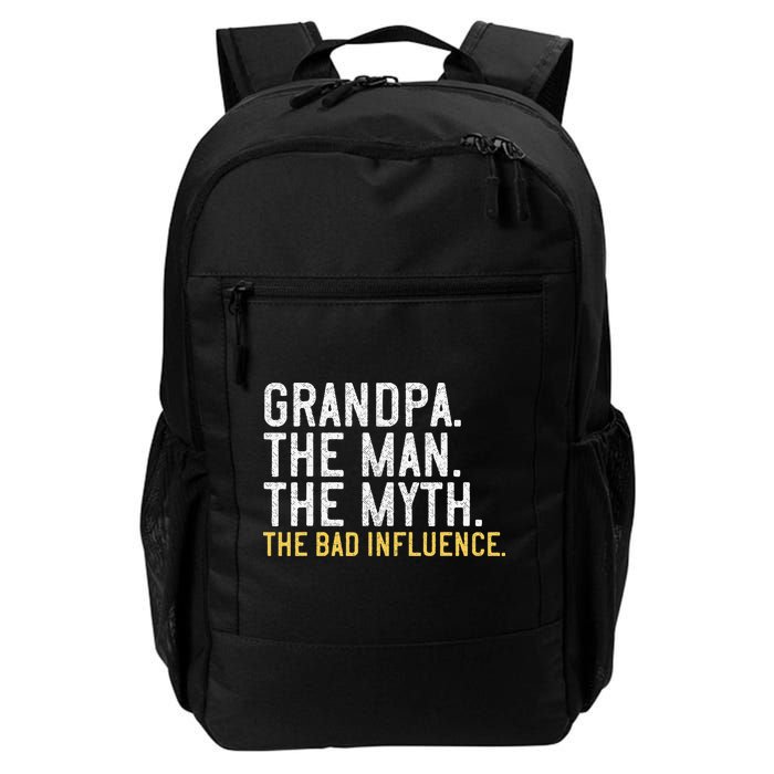 FatherS Day Gift Grandpa The Man The Myth The Bad Influence Backpack